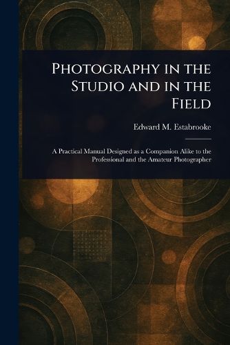Cover image for Photography in the Studio and in the Field