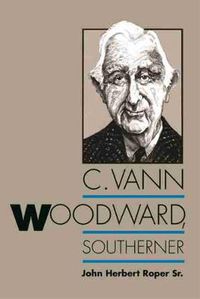 Cover image for C. Vann Woodward, Southerner
