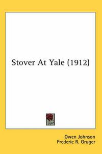 Cover image for Stover at Yale (1912)