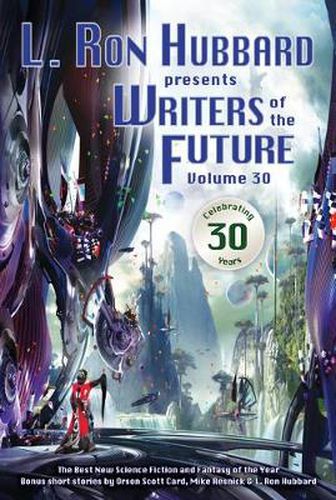 L. Ron Hubbard Presents Writers of the Future Volume 30: The Best New Science Fiction and Fantasy of the Year