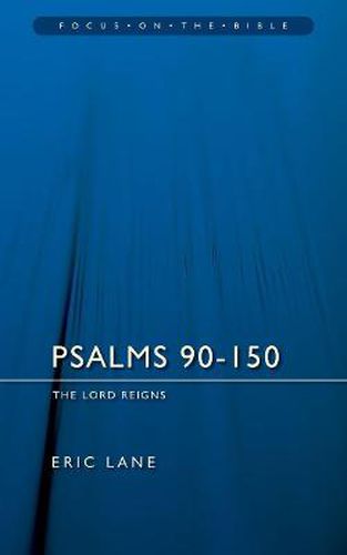 Psalms 90-150: The Lord Reigns