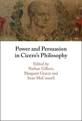 Cover image for Power and Persuasion in Cicero's Philosophy