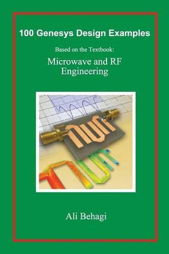 Cover image for 100 Genesys Design Examples: Based on the Textbook: Microwave and RF Engineering