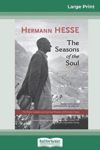 Cover image for The Seasons of the Soul: The Poetic Guidance and Spiritual Wisdom of Herman Hesse (16pt Large Print Edition)