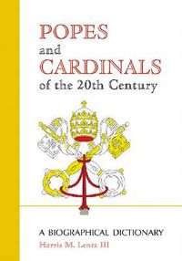 Cover image for Popes and Cardinals of the 20th Century: A Biographical Dictionary