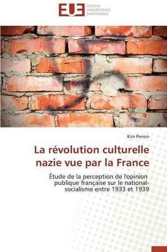 Cover image for La R volution Culturelle Nazie Vue Par La France