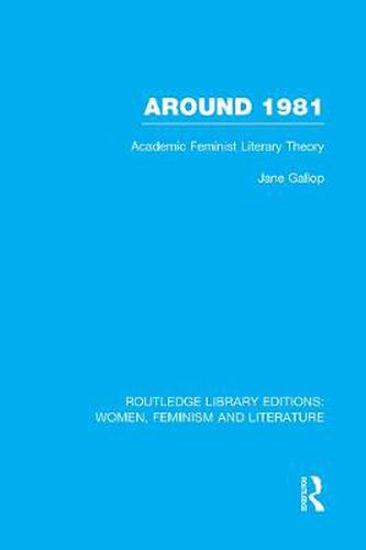 Cover image for Around 1981: Academic Feminist Literary Theory