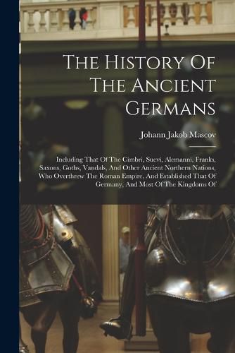 Cover image for The History Of The Ancient Germans