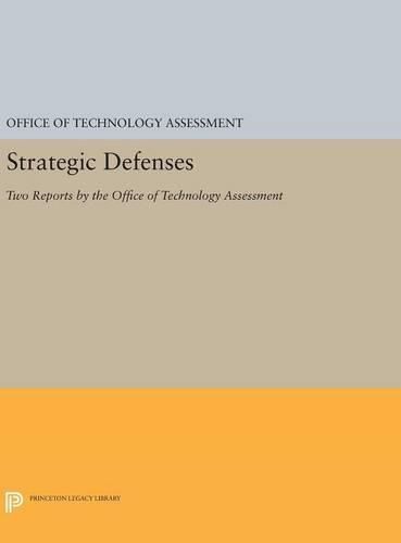 Strategic Defenses: Two Reports by the Office of Technology Assessment