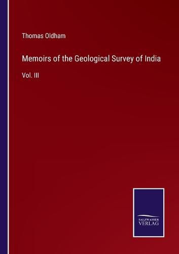 Cover image for Memoirs of the Geological Survey of India: Vol. III