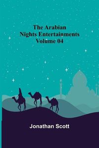 Cover image for The Arabian Nights Entertainments - Volume 04