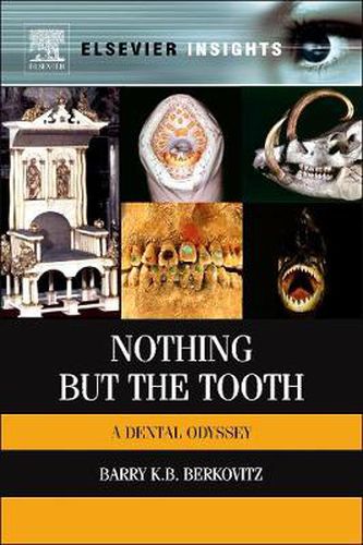 Cover image for Nothing but the Tooth: A Dental Odyssey