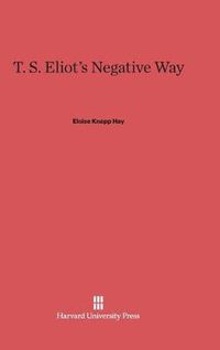 Cover image for T. S. Eliot's Negative Way