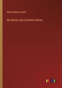 Cover image for No Sense Like Common Sense