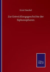 Cover image for Zur Entwicklungsgeschichte der Siphonophoren