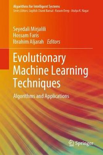 Cover image for Evolutionary Machine Learning Techniques: Algorithms and Applications