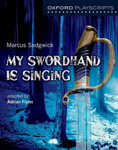 Cover image for Oxford Playscripts: My Swordhand is Singing