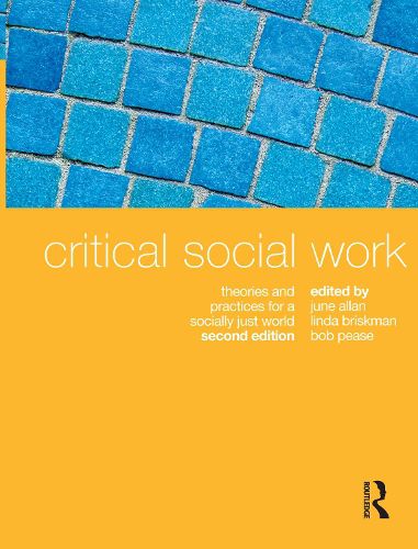 Cover image for Critical Social Work: Theories and Practices for a Socially Just World