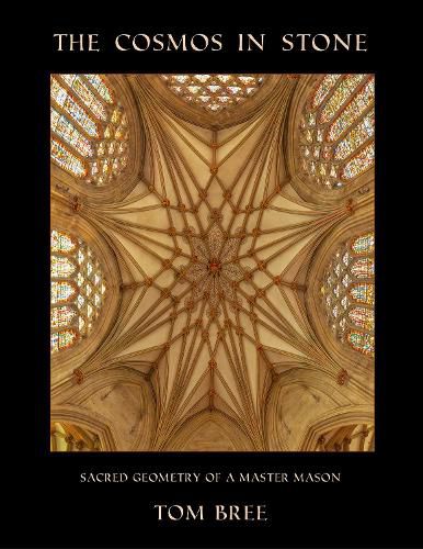 Cover image for The Cosmos in Stone: Sacred Geometry of a Master Mason