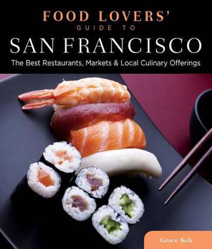 Cover image for Food Lovers' Guide to (R) San Francisco: The Best Restaurants, Markets & Local Culinary Offerings