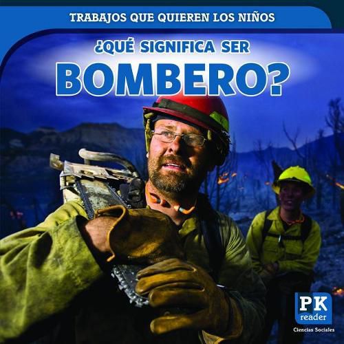 ?Que Significa Ser Bombero? (What's It Really Like to Be a Firefighter?)