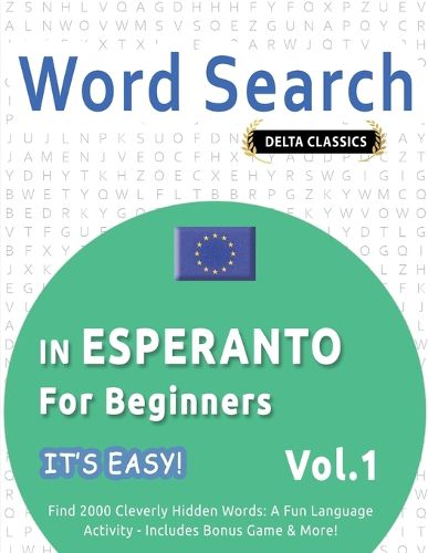 Cover image for Word Search in Esperanto for Beginners - It's Easy! Vol.1 - Delta Classics - Find 2000 Cleverly Hidden Words