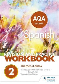 Cover image for AQA A-level Spanish Revision and Practice Workbook: Themes 3 and 4