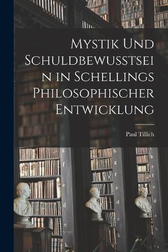 Cover image for Mystik und Schuldbewusstsein in Schellings philosophischer Entwicklung