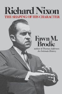 Cover image for Richard Nixon: The Shaping of His Character
