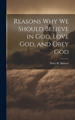 Cover image for Reasons why we Should Believe in God, Love God, and Obey God