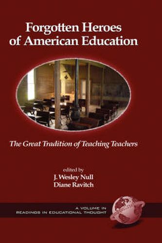 Forgotten Heroes of American Education: The Great Tradition of Teaching Teachers