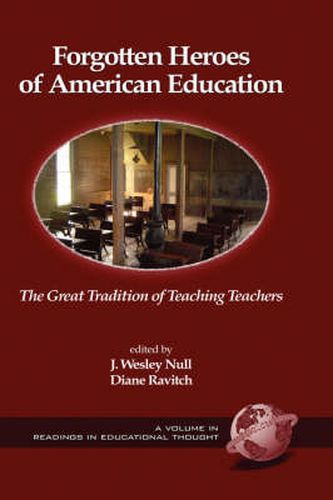 Cover image for Forgotten Heroes of American Education: The Great Tradition of Teaching Teachers