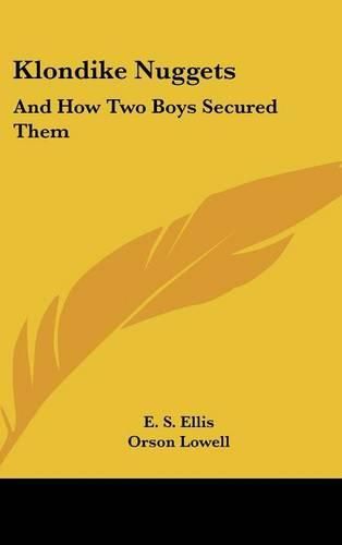 Cover image for Klondike Nuggets: And How Two Boys Secured Them