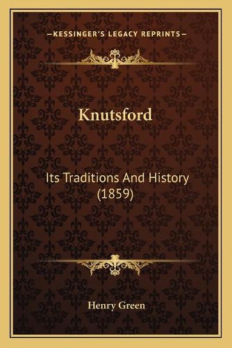 Knutsford: Its Traditions and History (1859)