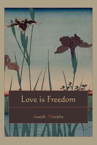 Cover image for Love Is Freedom