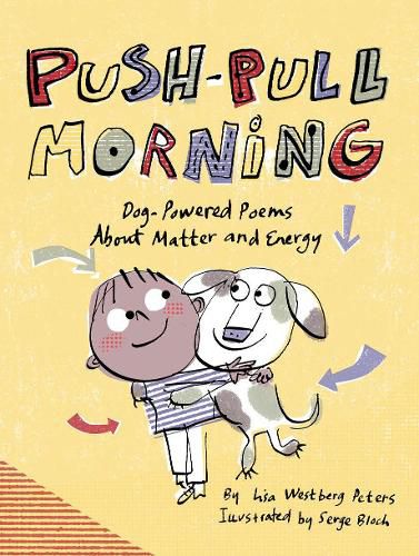 Cover image for Push-Pull Morning: Dog-Powered Poems About Matter and Energy