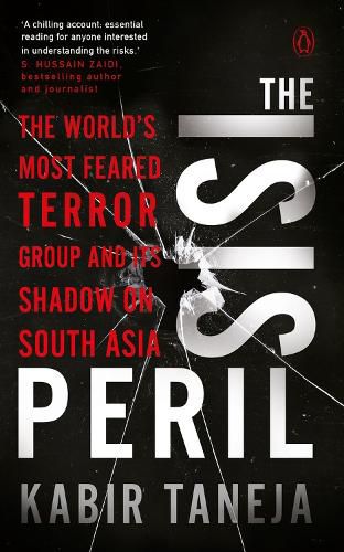 Cover image for The ISIS Peril: The World's Most Feared Terror Group and Its Shadow on South Asia