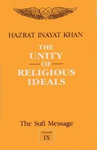 Cover image for The Sufi Message: the Unity of Religious Ideals