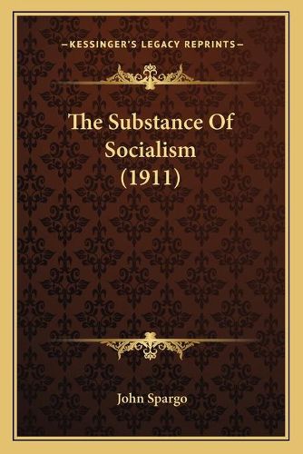 Cover image for The Substance of Socialism (1911)