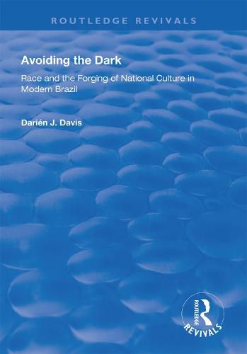 Cover image for Avoiding the Dark: Race and the forging of national culture in modern Brazil