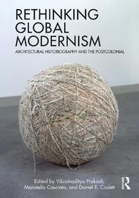 Cover image for Rethinking Global Modernism: Architectural Historiography and the Postcolonial