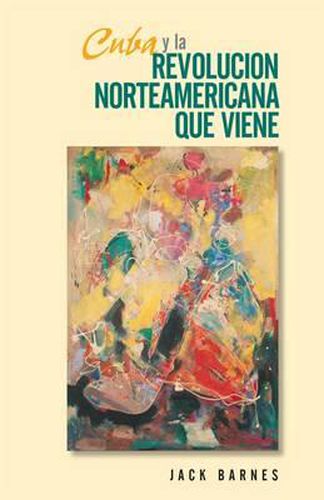 Cover image for Cuba y la Revolucion Norteamericana que viene