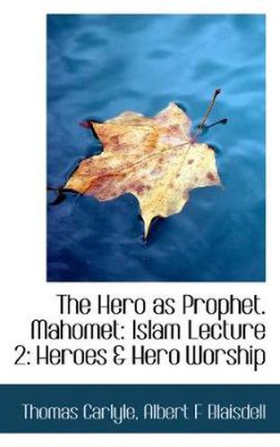 Cover image for The Hero as Prophet. Mahomet: Islam Lecture 2: Heroes & Hero Worship