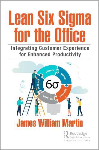 Cover image for Lean Six Sigma for the Office: Integrating Customer Experience for Enhanced Productivity