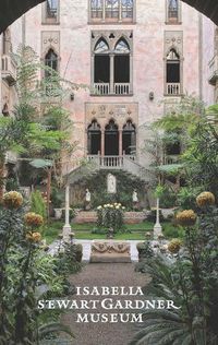 Cover image for The Isabella Stewart Gardner Museum: A Guide