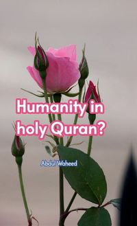 Cover image for Humanity in holy Quran?