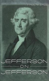 Cover image for Jefferson on Jefferson