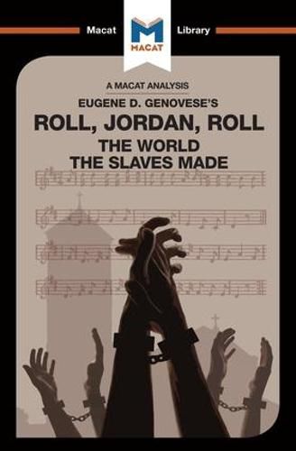 Cover image for An Analysis of Eugene Genovese's Roll, Jordan, Roll: The World the Slaves Made