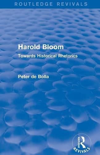 Cover image for Harold Bloom (Routledge Revivals): Towards Historical Rhetorics
