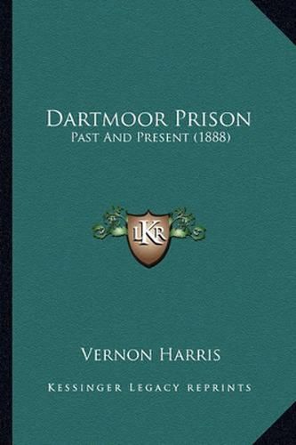 Cover image for Dartmoor Prison: Past and Present (1888)